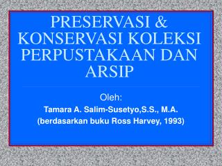 PRESERVASI &amp; KONSERVASI KOLEKSI PERPUSTAKAAN DAN ARSIP