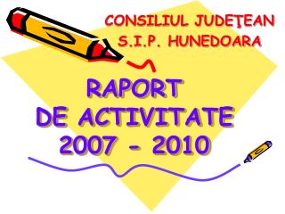 RAPORT DE ACTIVIT ATE 200 7 - 20 10