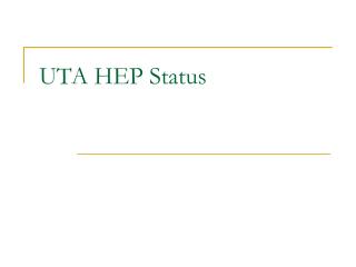 UTA HEP Status