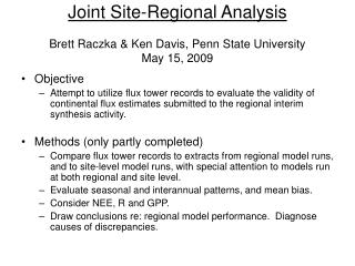 Joint Site-Regional Analysis Brett Raczka &amp; Ken Davis, Penn State University May 15, 2009