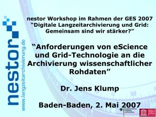 nestor Workshop im Rahmen der GES 2007 “Digitale Langzeitarchivierung und Grid: