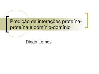 Predição de interações proteína-proteína e domínio-domínio