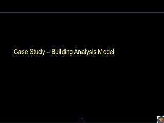 Case Study – Building Analysis Model