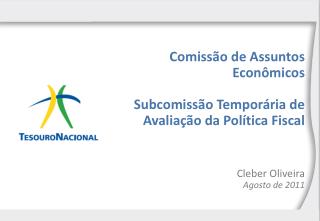 Comissão de Assuntos Econômicos Subcomissão Temporária de Avaliação da Política Fiscal