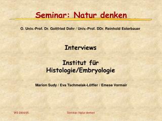 Interviews Institut für Histologie/Embryologie