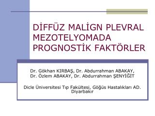 DİFFÜZ MALİGN PLEVRAL MEZOTELYOMADA PROGNOSTİK FAKTÖRLER