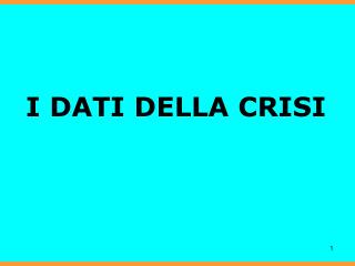 I DATI DELLA CRISI