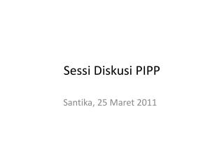 Sessi Diskusi PIPP