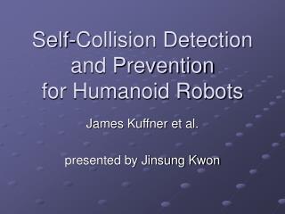 Self-Collision Detection and Prevention for Humanoid Robots