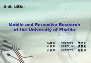 Mobile and Pervasive Research at the University of Florida