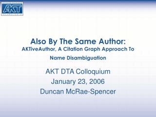 Also By The Same Author: AKTiveAuthor, A Citation Graph Approach To Name Disambiguation