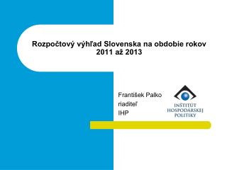 Rozpočtový výhľad Slovenska na obdobie rokov 2011 až 2013