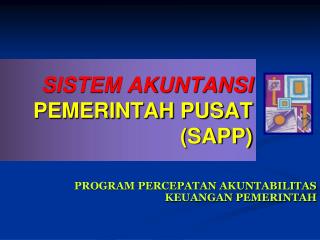 SISTEM AKUNTANSI PEMERINTAH PUSAT (SAPP)