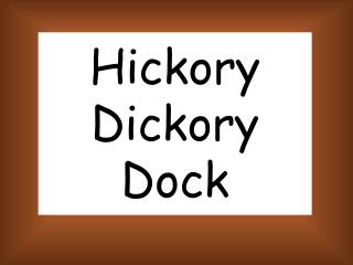 Hickory Dickory Dock