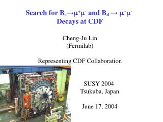 Search for B s → m + m - and B d → m + m - Decays at CDF Cheng-Ju Lin (Fermilab)