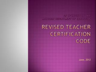 an Overview of the Michigan Department of Education revised teacher certification code