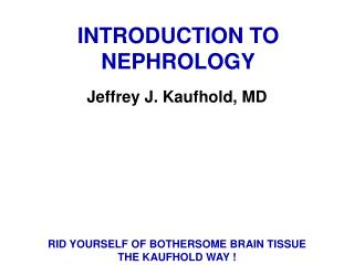 INTRODUCTION TO NEPHROLOGY