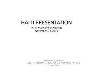 HAITI PRESENTATION Internet2 member meeting November 1-4, 2010