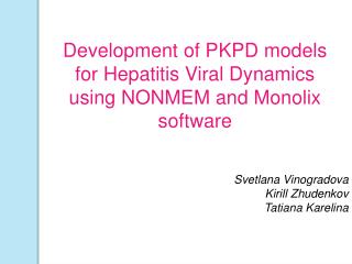 Development of PKPD models for Hepatitis Viral Dynamics using NONMEM and Monolix software