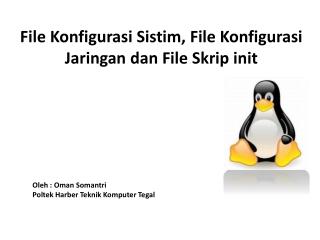 File Konfigurasi Sistim , File Konfigurasi Jaringan dan File Skrip init