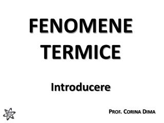 FENOMENE TERMICE Introducere