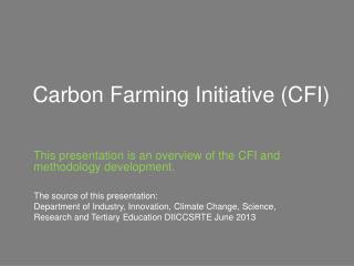 This presentation is an overview of the CFI and methodology development.