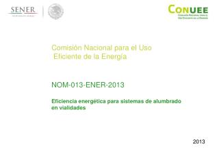 Comisión Nacional para el Uso Eficiente de la Energía NOM-013-ENER-2013