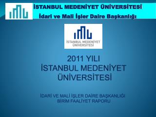 2011 YILI İSTANBUL MEDENİYET ÜNİVERSİTESİ