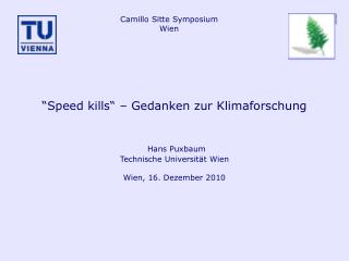 “Speed kills“ – Gedanken zur Klimaforschung Hans Puxbaum Technische Universität Wien
