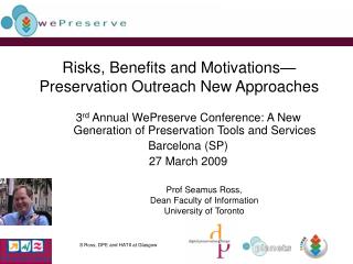 Risks, Benefits and Motivations— Preservation Outreach New Approaches