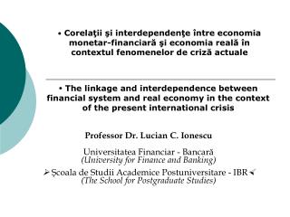 Prof essor Dr. Lucian C. Ionescu Universitatea Financiar - Bancară