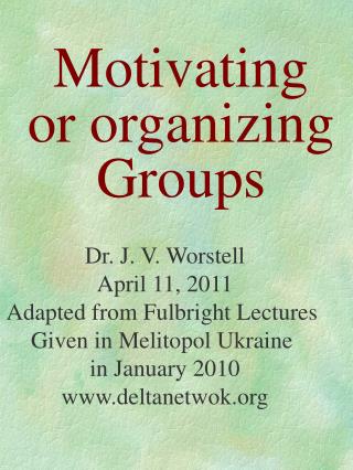 Motivating or organizing Groups