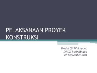 PELAKSANAAN PROYEK KONSTRUKSI