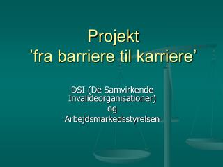 Projekt ’fra barriere til karriere’