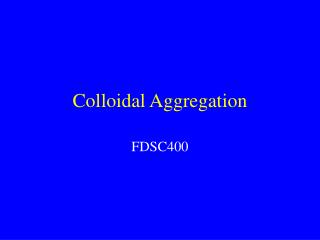 Colloidal Aggregation