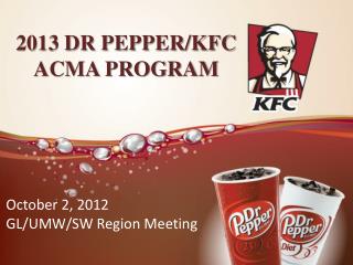2013 DR PEPPER/KFC ACMA PROGRAM