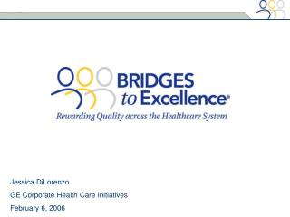 Jessica DiLorenzo GE Corporate Health Care Initiatives February 6, 2006