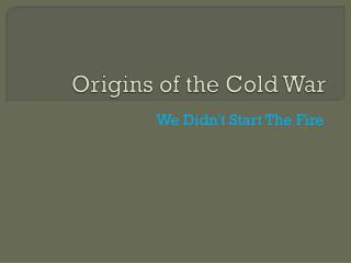 Origins of the Cold War