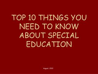 TOP 10 THINGS YOU NEED TO KNOW ABOUT SPECIAL EDUCATION