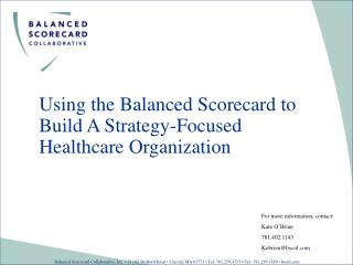 Using the Balanced Scorecard to Build A Strategy-Focused Healthcare Organization