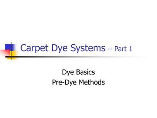 Carpet Dye Systems – Part 1