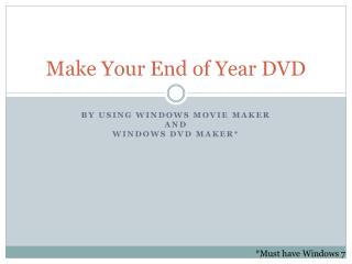 Make Your End of Year DVD