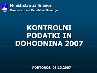 KONTROLNI PODATKI IN DOHODNINA 2007