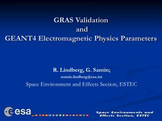 GRAS Validation and GEANT4 Electromagnetic Physics Parameters