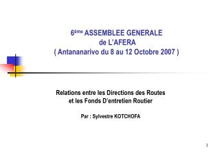 6 ème ASSEMBLEE GENERALE de L’AFERA ( Antananarivo du 8 au 12 Octobre 2007 )