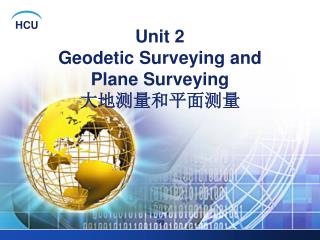 Unit 2 Geodetic Surveying and Plane Surveying 大地测量和平面测量