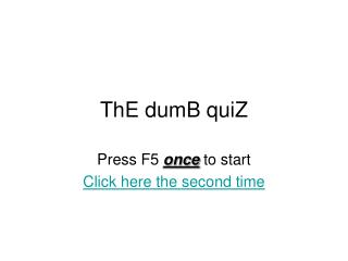ThE dumB quiZ