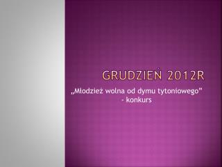 Grudzień 2012r