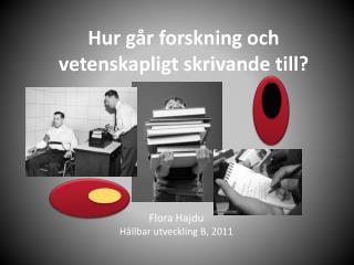 Hur går forskning och vetenskapligt skrivande till?