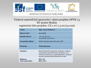 Výukový materiál byl zpracován v rámci projektu OPVK 1.5 EU peníze školám